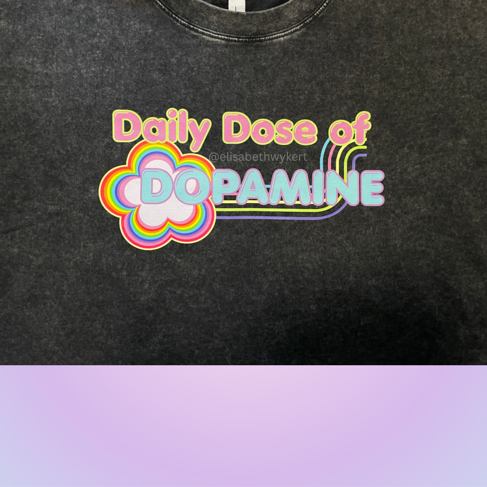 Daily Dose Of Dopamine Vintage Tee
